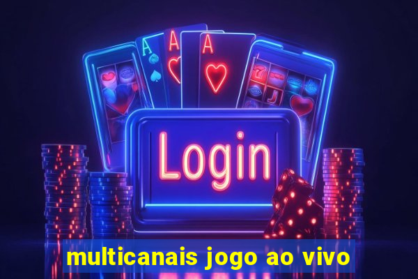 multicanais jogo ao vivo